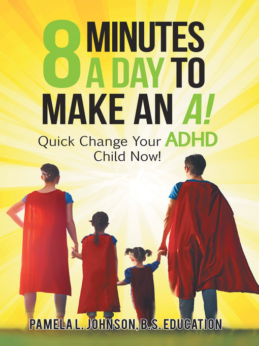 Title details for 8 Minutes a Day to Make an A! by Pamela L. Johnson B.S. Education - Available